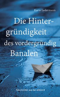 Produktbild: Die Hintergr&uuml;ndigkeit des vordergr&uuml;ndig Banalen