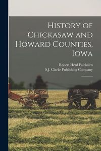 Produktbild: History of Chickasaw and Howard Counties, Iowa: 1