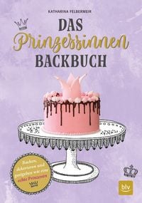 Produktbild: Das Prinzessinnen-Backbuch
