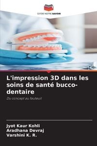 Produktbild: L'impression 3D dans les soins de sant&eacute; bucco-dentaire