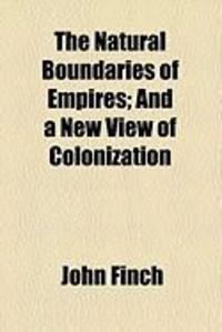 Produktbild: The Natural Boundaries of Empires; And a New View of Colonization