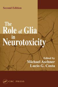 Produktbild: The Role of Glia in Neurotoxicity