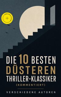 Produktbild: Die 10 besten d&uuml;steren Thriller-Klassiker (Kommentiert)