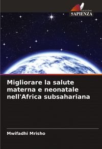 Produktbild: Migliorare la salute materna e neonatale nell'Africa subsahariana