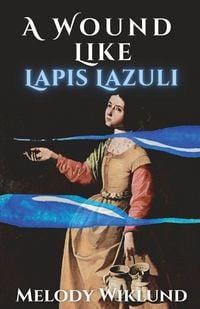 Produktbild: A Wound Like Lapis Lazuli