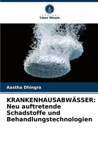 Produktbild: KRANKENHAUSABW&Auml;SSER: Neu auftretende Schadstoffe und Behandlungstechnologien
