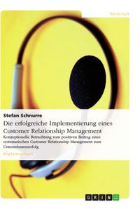 Produktbild: Die erfolgreiche Implementierung eines Customer Relationship Management