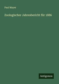 Produktbild: Zoologischer Jahresbericht f&uuml;r 1886