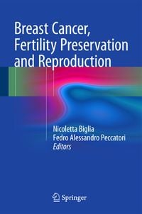 Produktbild: Breast Cancer, Fertility Preservation and Reproduction