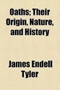 Produktbild: Oaths; Their Origin, Nature, and History