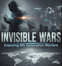 Produktbild: Invisible Wars: Exposing 5th Generation Warfare