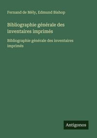Produktbild: Bibliographie g&eacute;n&eacute;rale des inventaires imprim&eacute;s