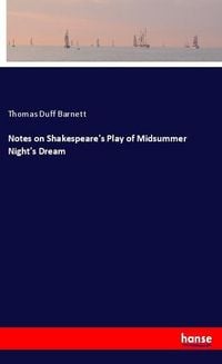 Produktbild: Notes on Shakespeare's Play of Midsummer Night's Dream