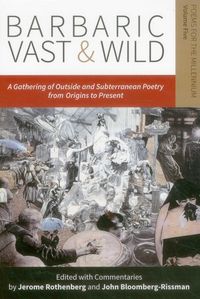 Produktbild: Barbaric Vast & Wild: A Gathering of Outside & Subterranean Poetry from Origins to Present