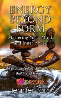 Produktbild: Energy Beyond Form: Mastering Yoga, Mind, and Inner Power (Life Yoga)