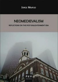 Produktbild: Neomedievalism : reflections on the Post-Enlightenment Era