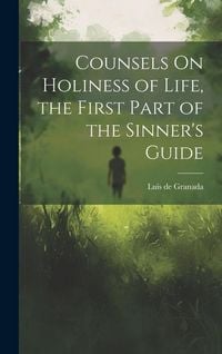 Produktbild: Counsels On Holiness of Life, the First Part of the Sinner's Guide