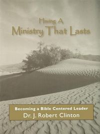 Produktbild: Having A Ministry That Lasts--By Becoming A Bible Centered Leader