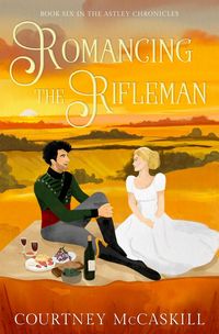 Produktbild: Romancing the Rifleman (The Astley Chronicles, #6)