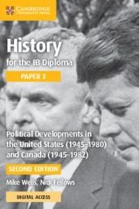 Produktbild: History for the IB Diploma Paper 3 Political Developments in the United States (1945-1980) and Canada (1945-1982) with Digital Access (2 Years)