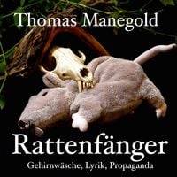 Produktbild: Thomas Manegold - Rattenf&auml;nger - Gehirnw&auml;sche, Lyrik, Propaganda