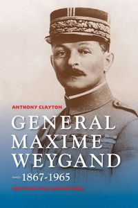 Produktbild: General Maxime Weygand, 1867-1965
