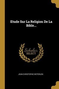 Produktbild: Etude Sur La Religion De La Bible...