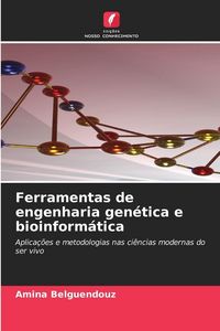 Produktbild: Ferramentas de engenharia gen&eacute;tica e bioinform&aacute;tica