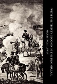 Produktbild: With 'The Thirty-Second' in the Peninsular and Other Campaigns