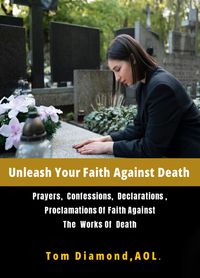 Produktbild: Unleash Your Faith Against Death (LAST ENEMY, #6)