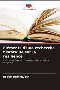 Produktbild: &Eacute;l&eacute;ments d'une recherche historique sur la r&eacute;silience