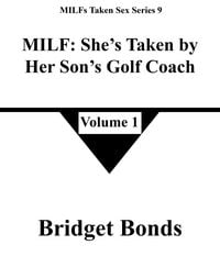 Produktbild: MILF: She's Taken by Her Son's Golf Coach 1