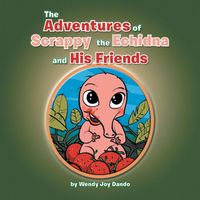 Produktbild: The Adventures of Scrappy the Echidna and His Friends