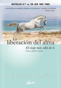 Produktbild: La liberaci&oacute;n del alma : el viaje m&aacute;s all&aacute; de ti mismo