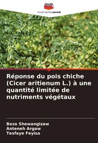 Produktbild: R&eacute;ponse du pois chiche (Cicer aritienum L.) &agrave; une quantit&eacute; limit&eacute;e de nutriments v&eacute;g&eacute;taux