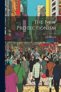 Produktbild: The New Protectionism