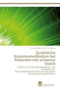 Produktbild: Zus&auml;tzliche Ketaminmedikation bei Patienten mit schwerer Sepsis