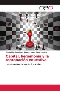Produktbild: Capital, hegemon&iacute;a y la reprobaci&oacute;n educativa