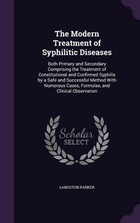 Produktbild: The Modern Treatment of Syphilitic Diseases