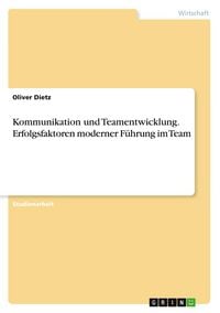Produktbild: Kommunikation und Teamentwicklung. Erfolgsfaktoren moderner F&uuml;hrung im Team
