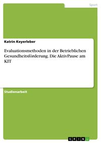 Produktbild: Evaluationsmethoden in der Betrieblichen Gesundheitsf&ouml;rderung. Die AktivPause am KIT
