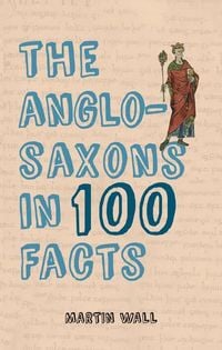 Produktbild: Anglo-Saxons in 100 Facts