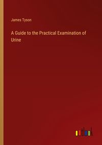 Produktbild: A Guide to the Practical Examination of Urine