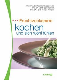 Produktbild: Fruchtzuckerarm kochen und sich wohlf&uuml;hlen