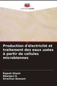 Produktbild: Production d'&eacute;lectricit&eacute; et traitement des eaux us&eacute;es &agrave; partir de cellules microbiennes
