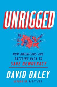 Produktbild: Unrigged - How Americans Are Battling Back to Save Democracy
