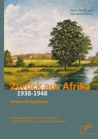 Produktbild: Zur&uuml;ck aus Afrika: Briefe und Tageb&uuml;cher 1938-1948