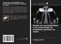 Produktbild: Estado de susceptibilidad a los insecticidas de Anopheles gambiae en Lagos