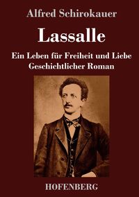 Produktbild: Lassalle. Ein Leben f&uuml;r Freiheit und Liebe