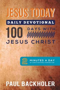 Produktbild: Jesus Today, Daily Devotional - 100 Days with Jesus Christ: 2 Minutes a Day of Christian Bible Inspiration